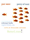 Pure Water - Poetry of Rumi (MP3): An Evening with Coleman Barks and Eugene Friesen, cello (Live at Williams College)